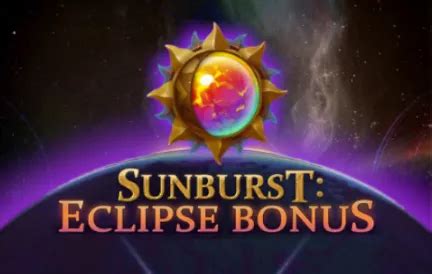 Jogar Sunburst Eclipse Bonus com Dinheiro Real